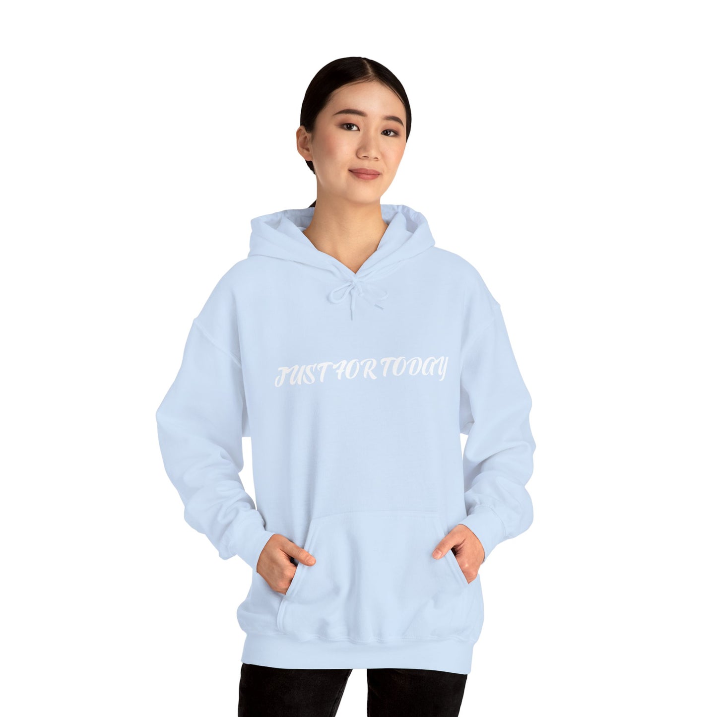 Just for today Hooded Sweatshirt