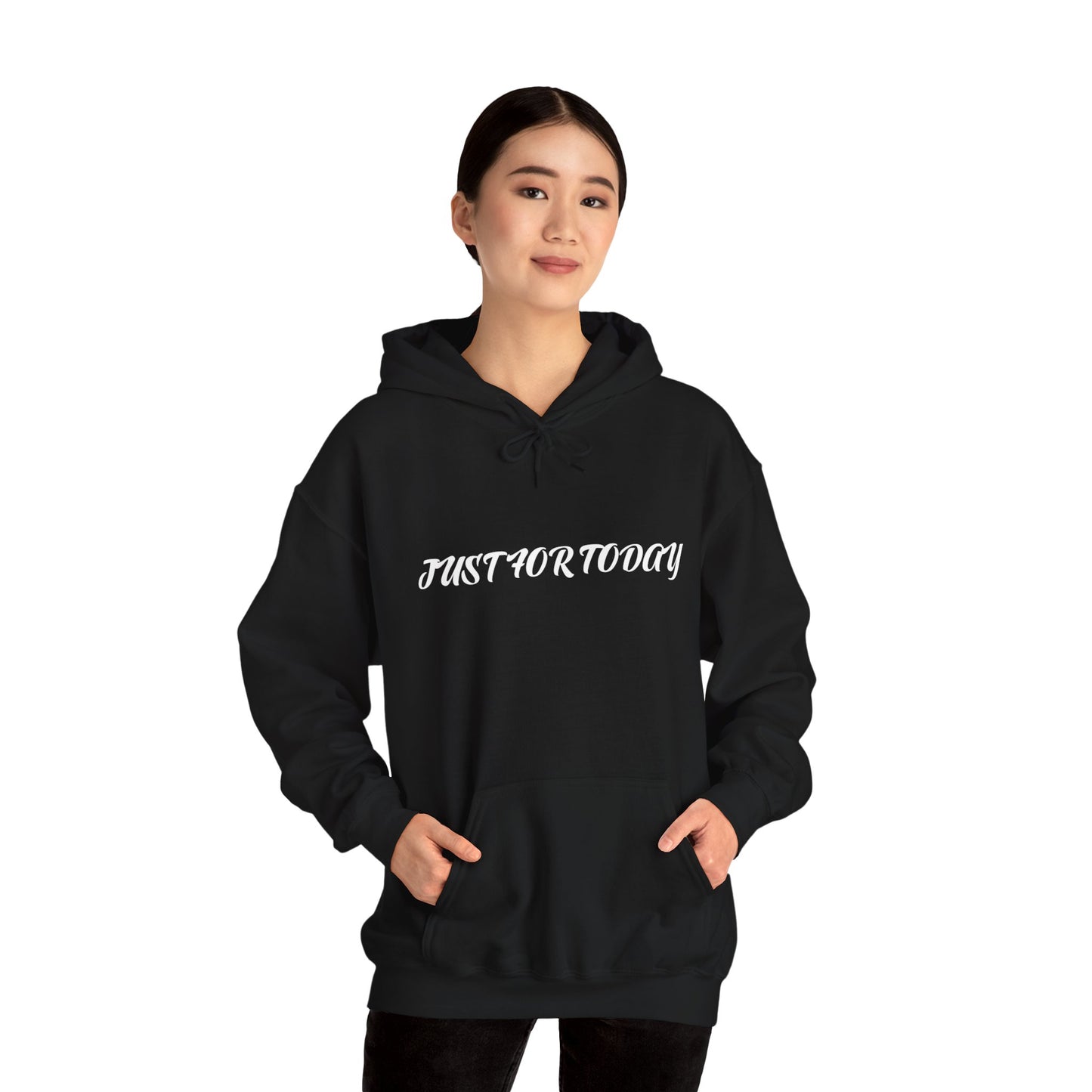 Just for today Hooded Sweatshirt