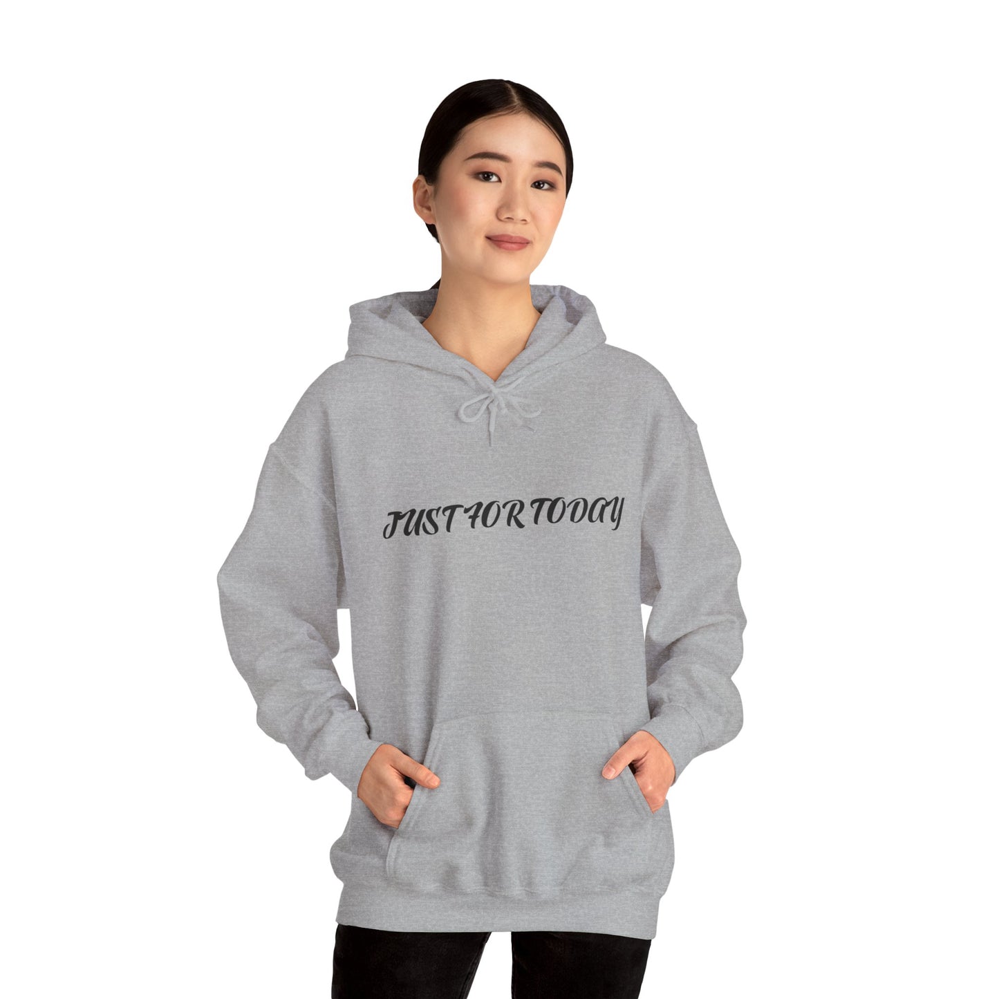 Just for today Hooded Sweatshirt