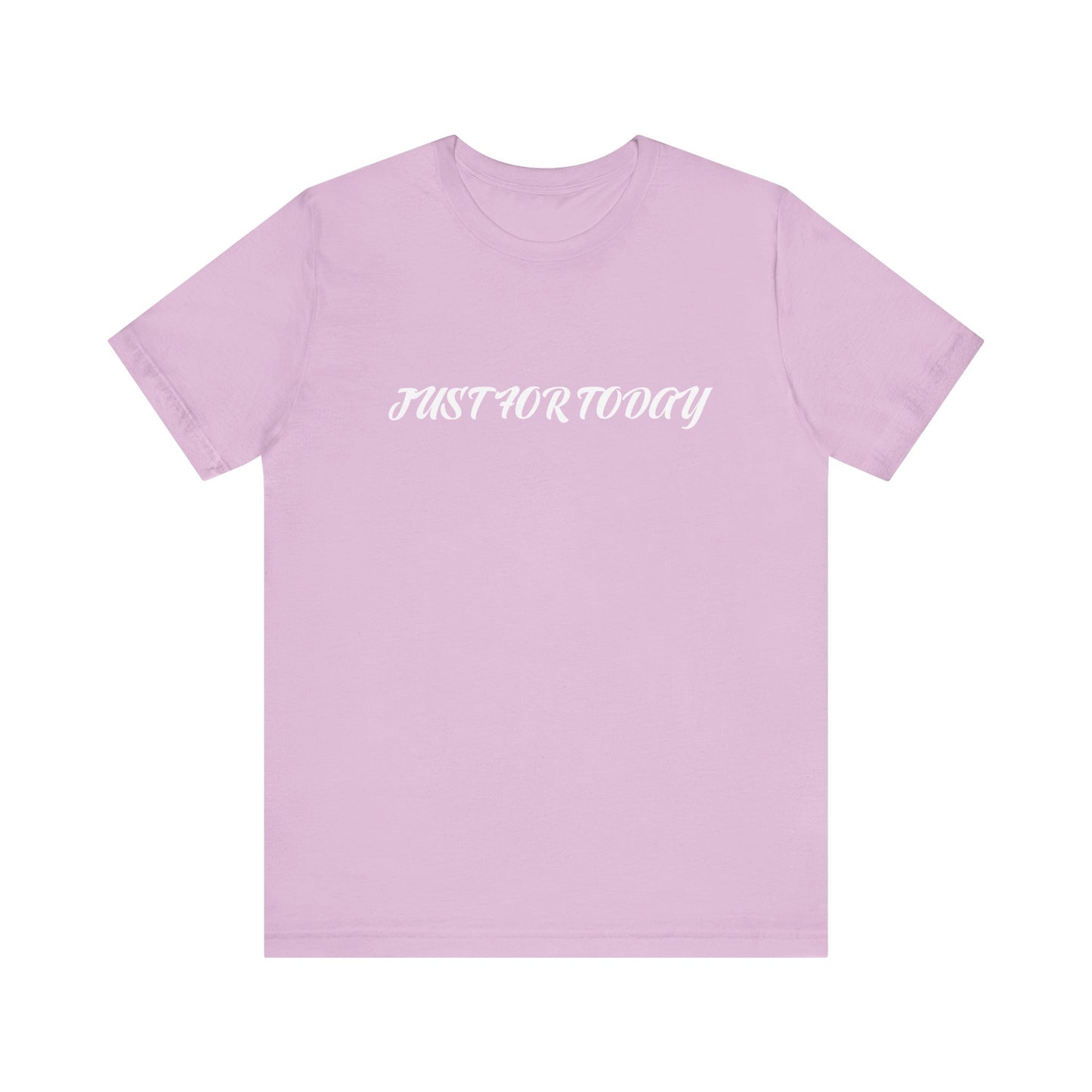 Just for today tee