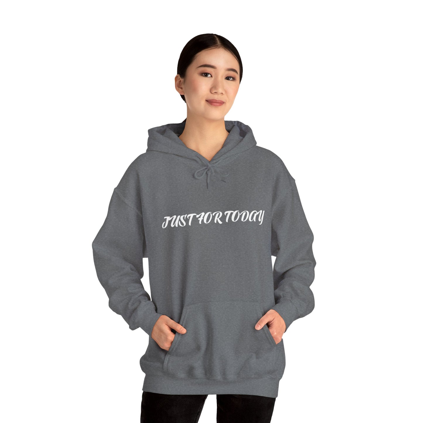 Just for today Hooded Sweatshirt