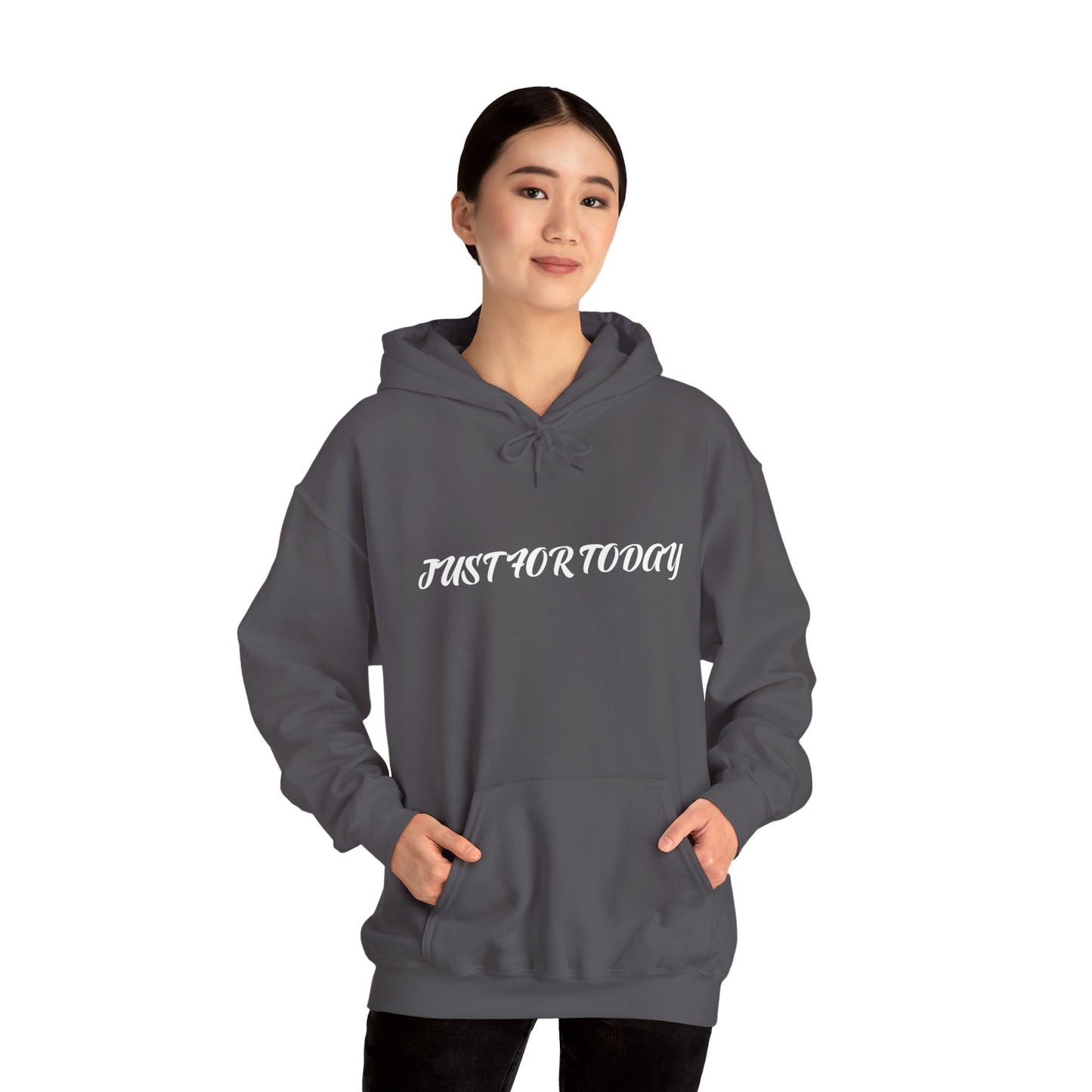 Just for today Hooded Sweatshirt