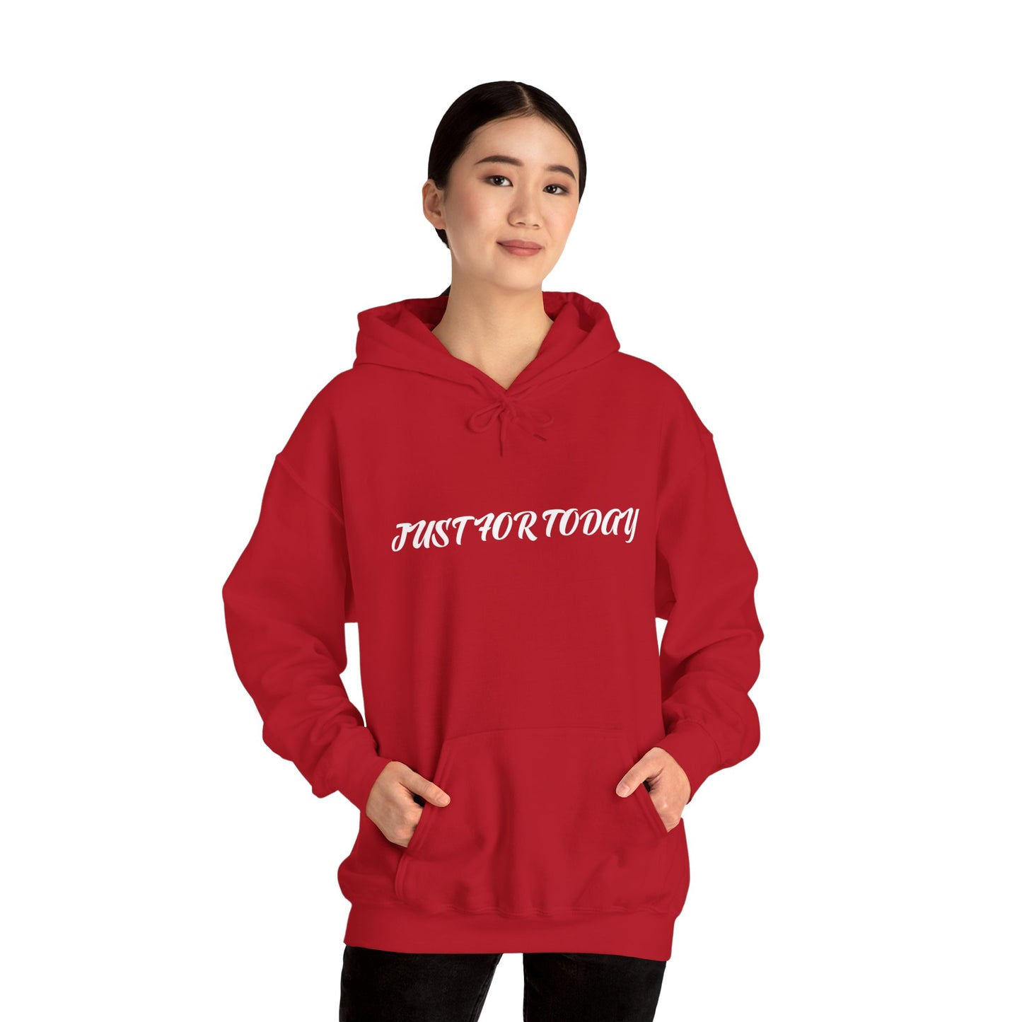 Just for today Hooded Sweatshirt